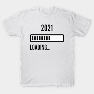 2021 loading... T-Shirt